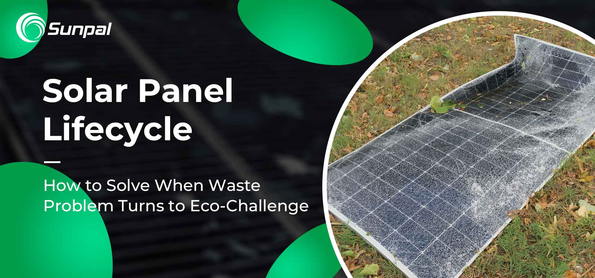 Ciclo de vida de los paneles solares: el problema de los residuos se convierte en un desafío ecológico